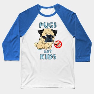 Pugs Not Kids Baseball T-Shirt